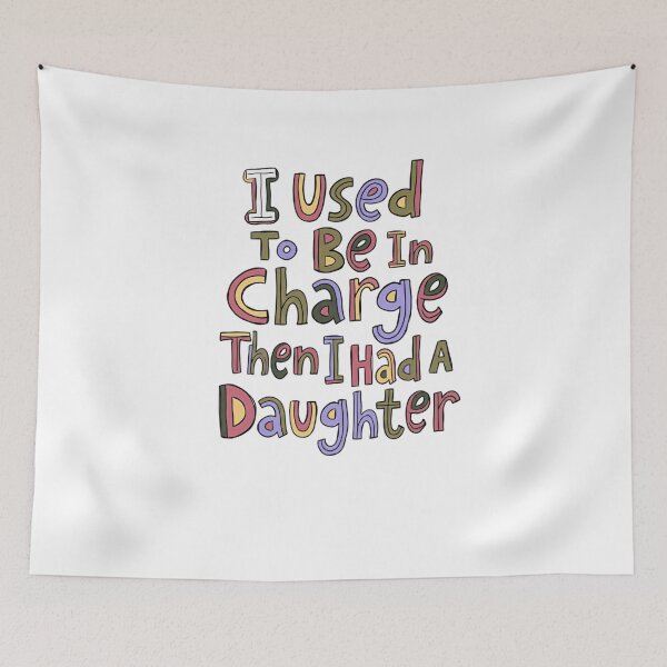 Item preview, I Used To Be In Charge Then I Had A Daughter Girl Mom Parent designed and sold by JonesFlora2025.