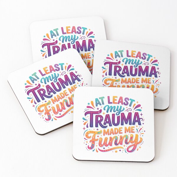 Item preview, funny trauma quote, sarcastic humor, dark humor quote designed and sold by TrueArtVibes.