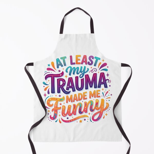 Item preview, funny trauma quote, sarcastic humor, dark humor quote designed and sold by TrueArtVibes.