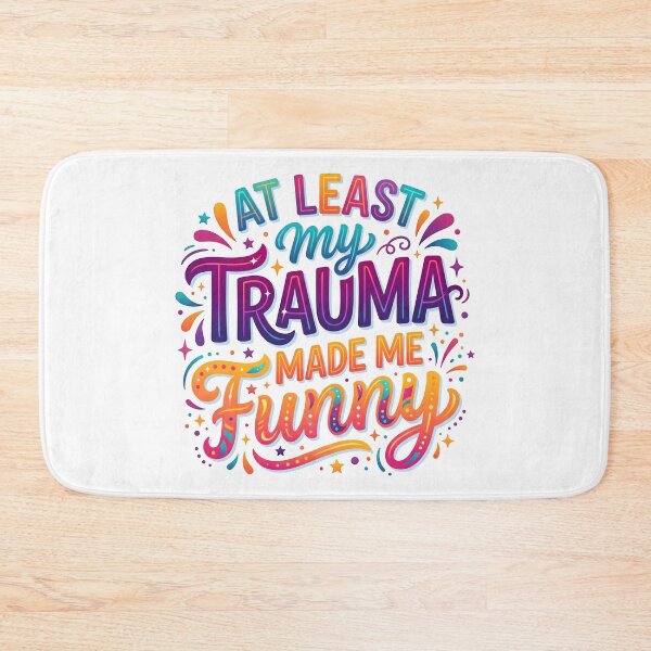 Item preview, funny trauma quote, sarcastic humor, dark humor quote designed and sold by TrueArtVibes.