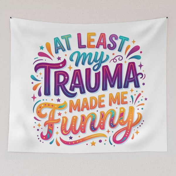 Item preview, funny trauma quote, sarcastic humor, dark humor quote designed and sold by TrueArtVibes.