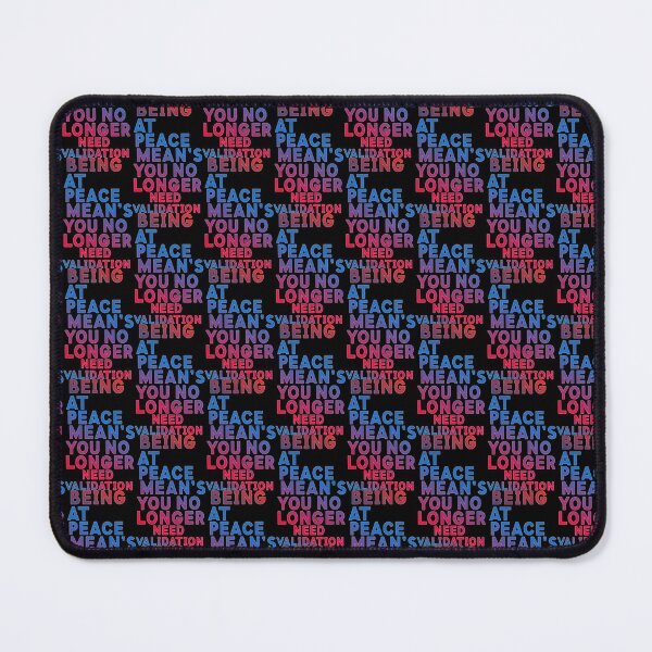 Item preview, Being At Peace Means You No Longer Need Validation designed and sold by ZooStateofMind.