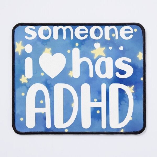 Item preview, someone i love has adhd designed and sold by ExcessiveSarcasmCo..