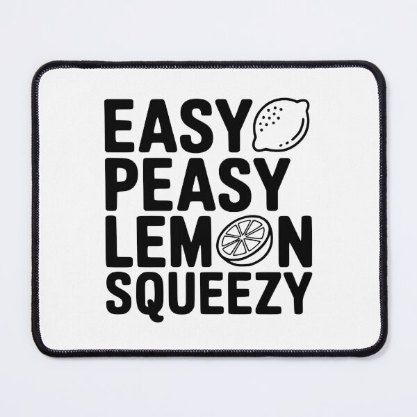 Item preview, Easy Peasy Lemon Squeezy designed and sold by Frank Ring.