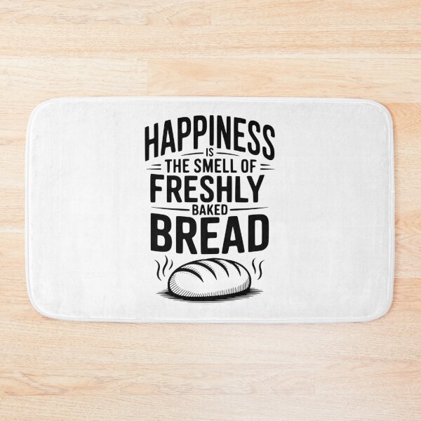 Item preview, Happiness Is The Smell of Freshly Baked Bread designed and sold by Frank Ring.