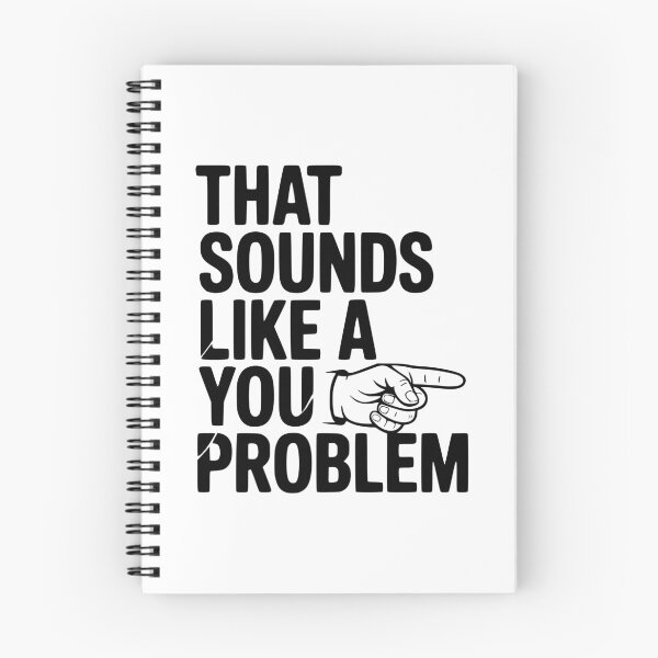Item preview, That Sounds Like a You Problem designed and sold by Frank Ring.