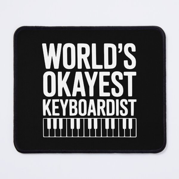 Item preview, World's Okayest Keyboardist designed and sold by Frank Ring.