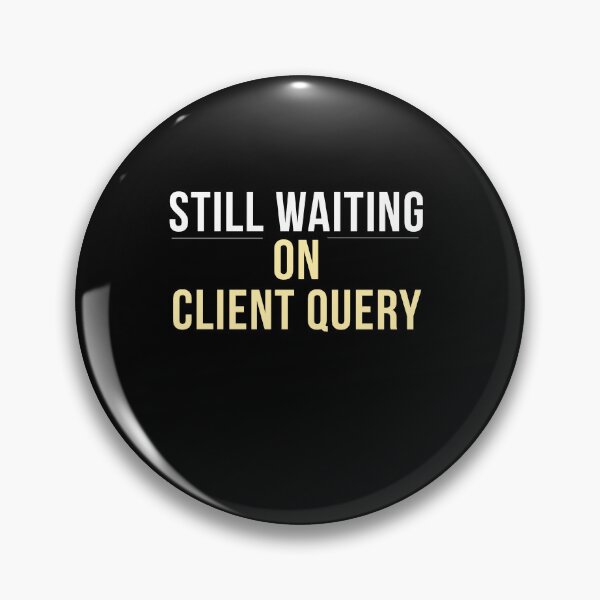 Item preview, Still Waiting On Client Query Funny Audit Intern Shirt – CPA Auditor Accounting Humor Tee     designed and sold by FCA SIR MERCH .