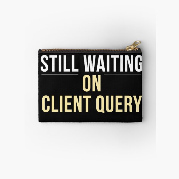 Item preview, Still Waiting On Client Query Funny Audit Intern Shirt – CPA Auditor Accounting Humor Tee     designed and sold by FCA SIR MERCH .