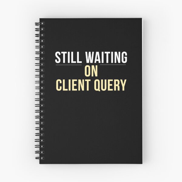 Item preview, Still Waiting On Client Query Funny Audit Intern Shirt – CPA Auditor Accounting Humor Tee     designed and sold by FCA SIR MERCH .