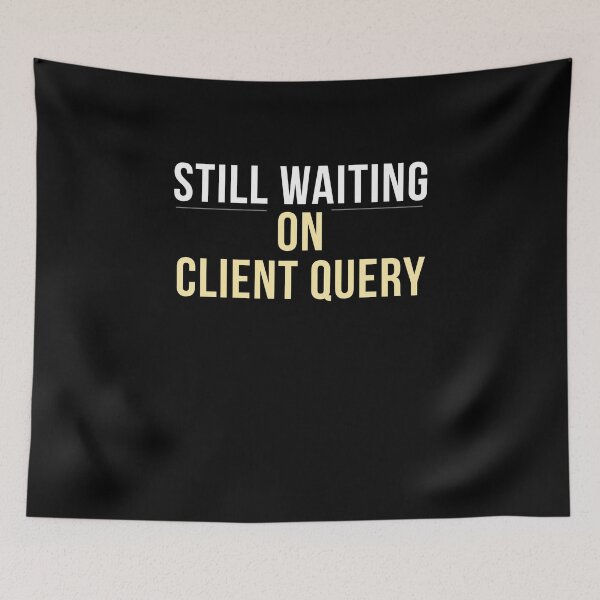 Item preview, Still Waiting On Client Query Funny Audit Intern Shirt – CPA Auditor Accounting Humor Tee     designed and sold by FCA SIR MERCH .