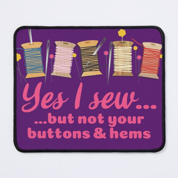 Item preview, Yes I sew snarky sewing seamstress spools of thread pins needles designed and sold by BigMRanch.