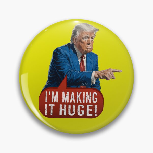 Item preview, I'm Making It Huge - POTUS designed and sold by knappidesign.