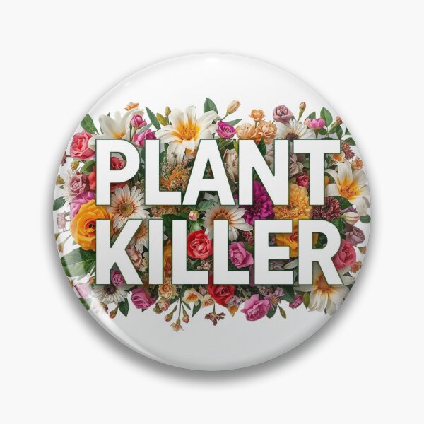 Item preview, Plant Killer designed and sold by MoonMonkeyNbear.