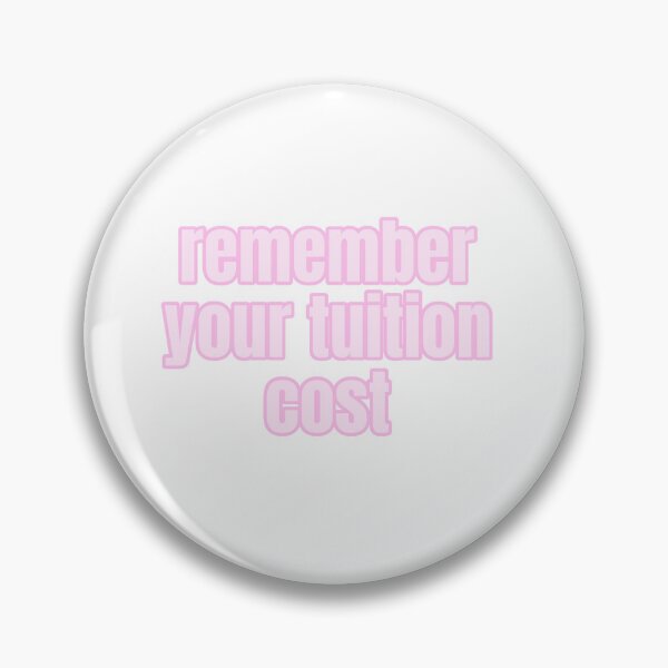 Item preview, Remember Your Tuition Cost designed and sold by Studio Sonder.