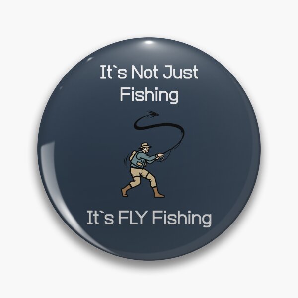 Item preview, It's Not Just Fishing, It's Fly Fishing Funny Tee For Anglers designed and sold by WearFine.