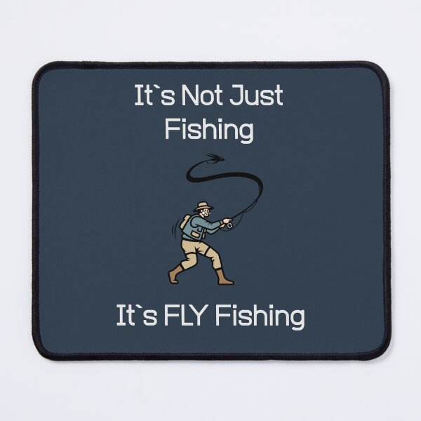Item preview, It's Not Just Fishing, It's Fly Fishing Funny Tee For Anglers designed and sold by WearFine.