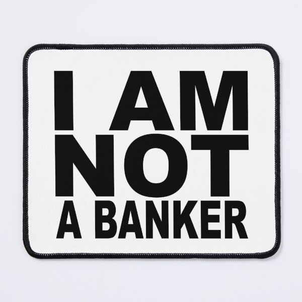 Item preview, I am not a banker.... designed and sold by TeeArt.