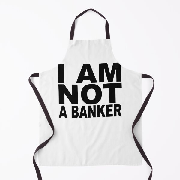 Item preview, I am not a banker.... designed and sold by TeeArt.