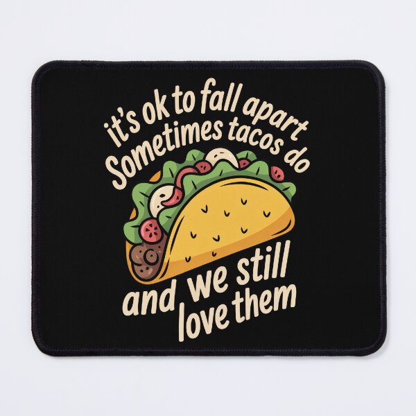 Item preview, It’s Ok To Fall Apart Taco designed and sold by Millsoft.