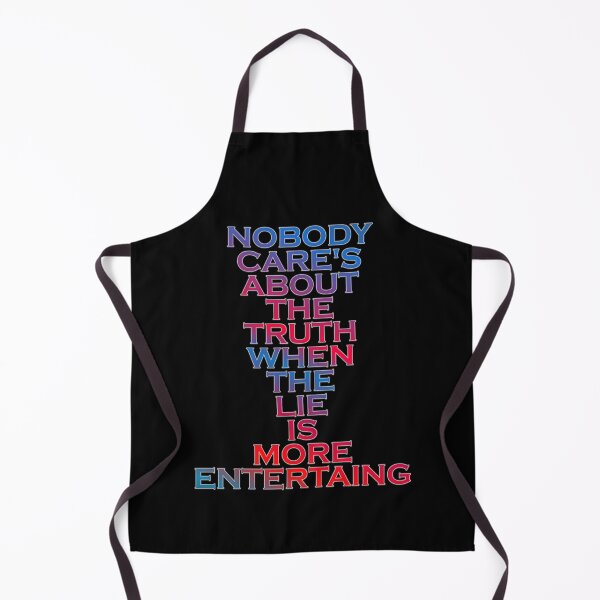 Item preview, Nobody Care's About The Truth When The Lie Is More Entertainig designed and sold by ZooStateofMind.
