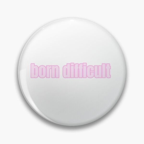 Item preview, Born Difficult designed and sold by Studio Sonders.