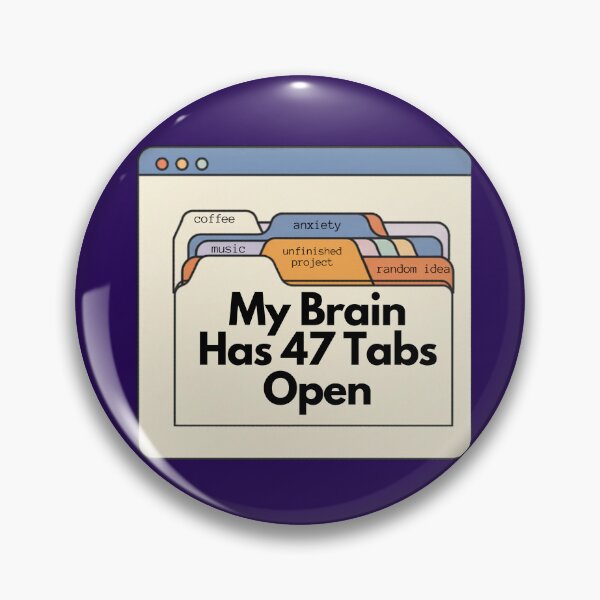 Item preview, My Brain Has 47 Tabs Open – Funny Overthinking Design designed and sold by Zuday.