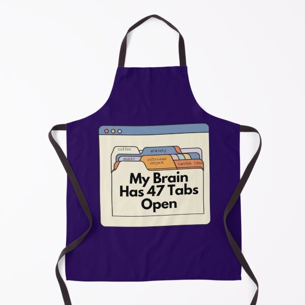 Item preview, My Brain Has 47 Tabs Open – Funny Overthinking Design designed and sold by Zuday.