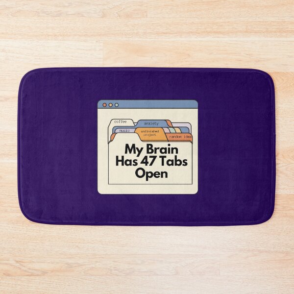 Item preview, My Brain Has 47 Tabs Open – Funny Overthinking Design designed and sold by Zuday.