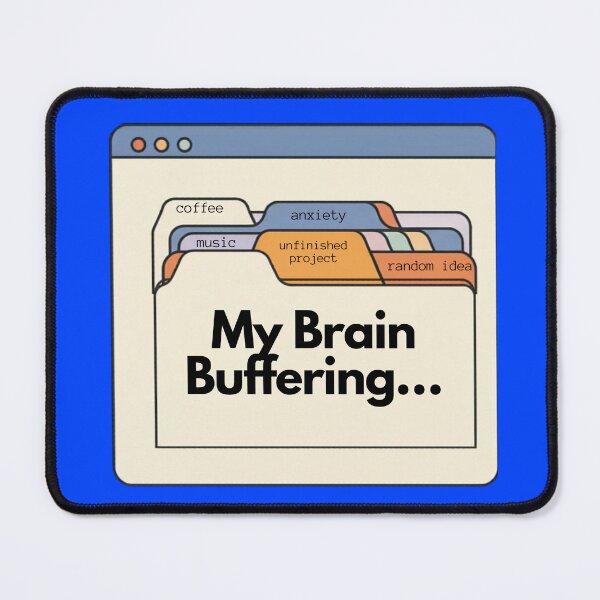 Item preview, My Brain Buffering - Funny Overthinking Design designed and sold by Zuday.