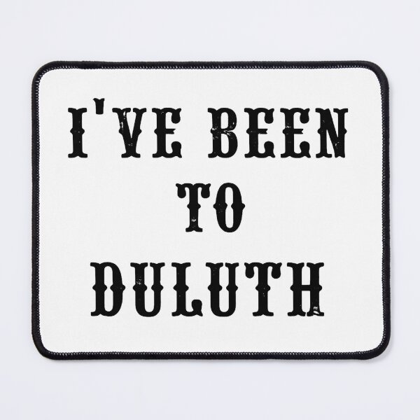 Item preview, I’ve Been to Duluth | Great Outdoors Movie Quote Tee designed and sold by gahteeriffico.