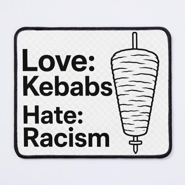Item preview, Love kebabs hate racism designed and sold by Matthew’s Tee Shop.