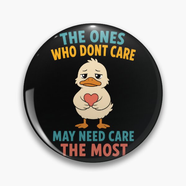 Item preview, The Ones Who Dont Care May Need Care The Most Duck designed and sold by TeeTimeTreasure.