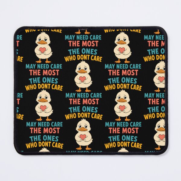 Item preview, The Ones Who Dont Care May Need Care The Most Duck designed and sold by TeeTimeTreasure.