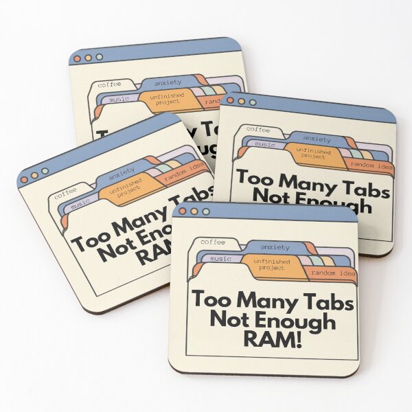 Item preview, Too many tabs not enough ram – Funny Overthinking Design designed and sold by Zuday.
