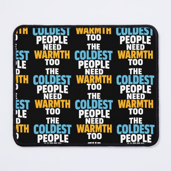 Item preview, The Coldest People Need Warmth Too Empathy Quote designed and sold by TeeTimeTreasure.