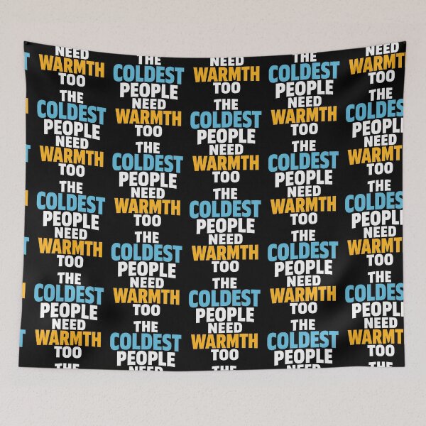 Item preview, The Coldest People Need Warmth Too Empathy Quote designed and sold by TeeTimeTreasure.