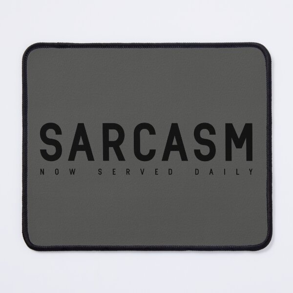 Item preview, Sarcasm Now Served Daily Design designed and sold by Moosley Studio.