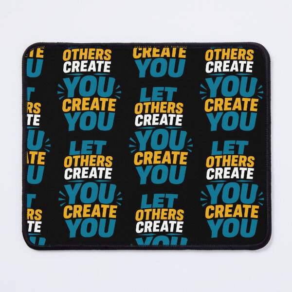 Item preview, Let Others Create You Create You Motivational Quote designed and sold by TeeTimeTreasure.