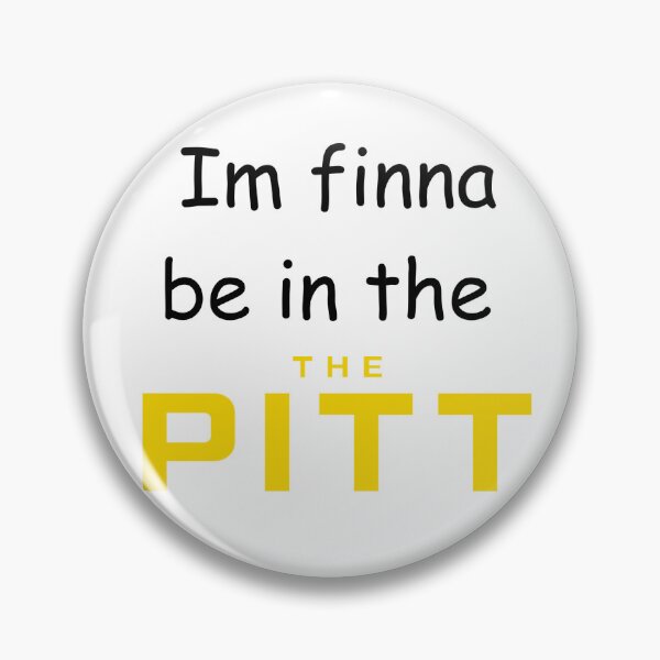 Item preview, Im finna be in the pitt designed and sold by Marleydoesinfactmoo.