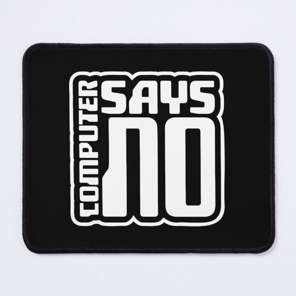 Item preview, Computer Says No Funny Sarcastic British Humor Quote designed and sold by shirt-o-mat.