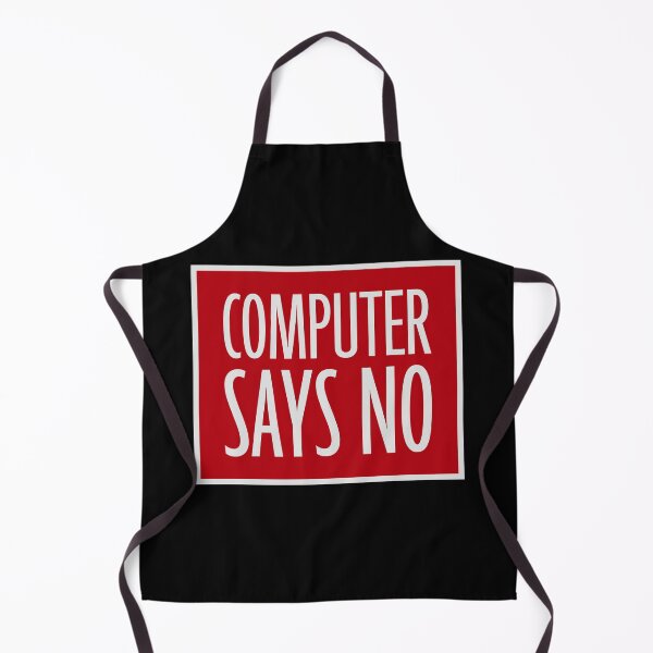Item preview, Computer Says No Funny Sarcastic British Humor Quote designed and sold by shirt-o-mat.