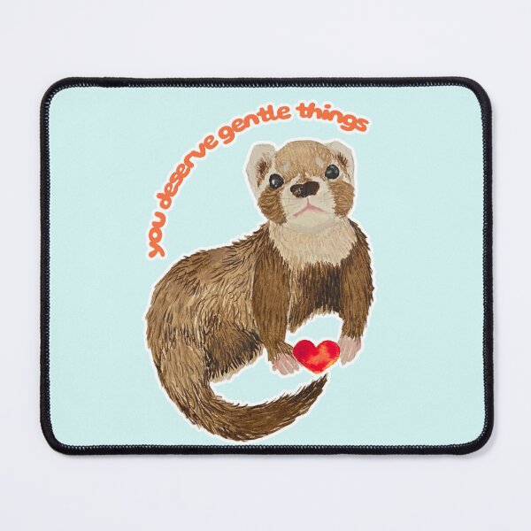 Item preview, You Deserve Gentle Things Bramble the Ferret designed and sold by Blackberries & Moss.