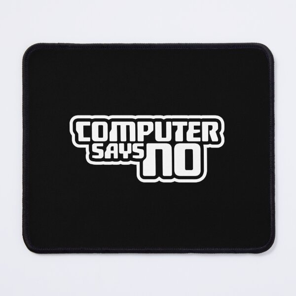 Item preview, Computer Says No Funny Sarcastic British Humor Quote designed and sold by shirt-o-mat.