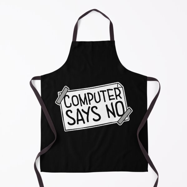 Item preview, Computer Says No Funny Sarcastic British Humor Quote designed and sold by shirt-o-mat.