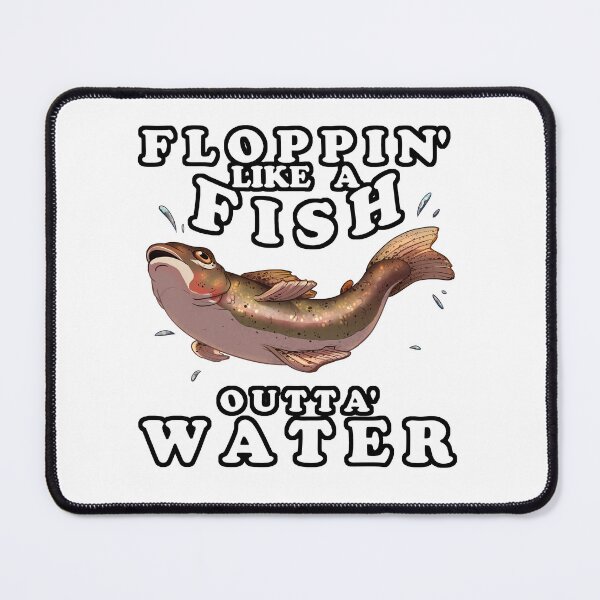 Item preview, Floppin' Like a Fish Outta' Water (Outlined) designed and sold by ArchASquirrel.