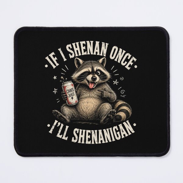 Item preview, i shall shenan then shenanigan funny raccoon designed and sold by Kladhadredo.