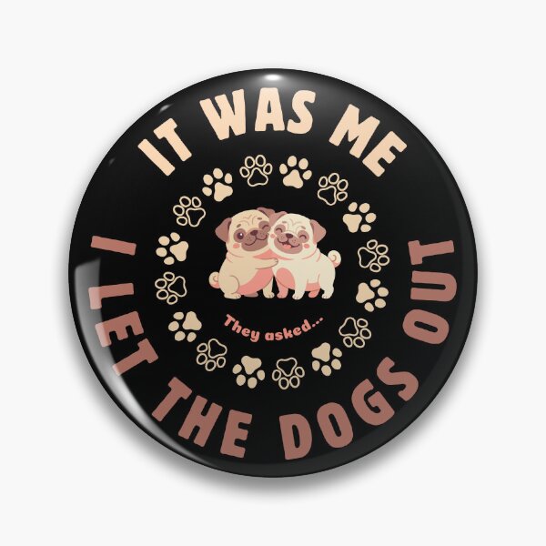 Item preview, It was Me I Let The Dogs Out They Asked designed and sold by OreliaSun.