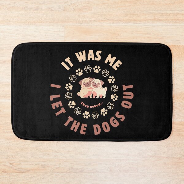 Item preview, It was Me I Let The Dogs Out They Asked designed and sold by OreliaSun.