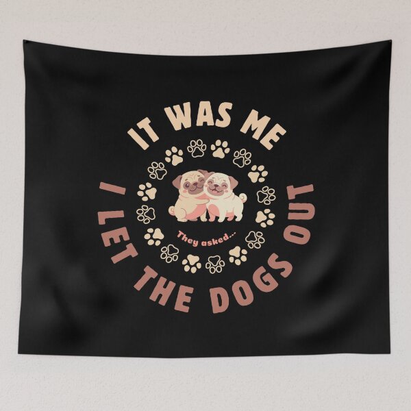 Item preview, It was Me I Let The Dogs Out They Asked designed and sold by OreliaSun.